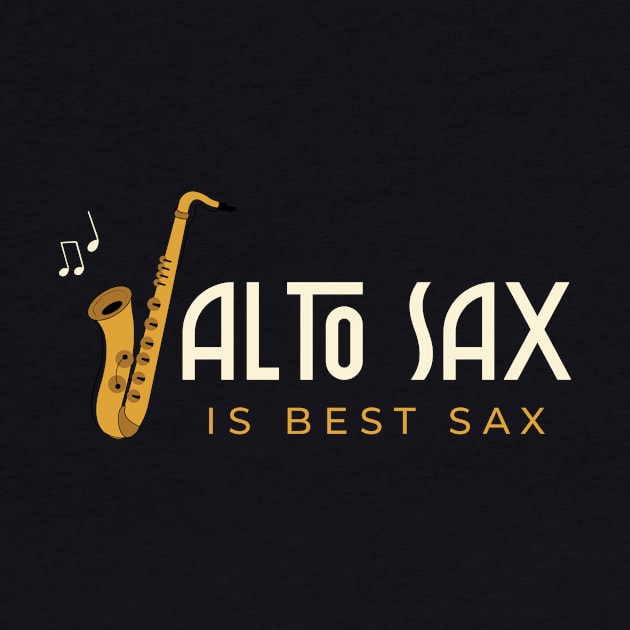 Alto Sax is Best Sax by B Sharp